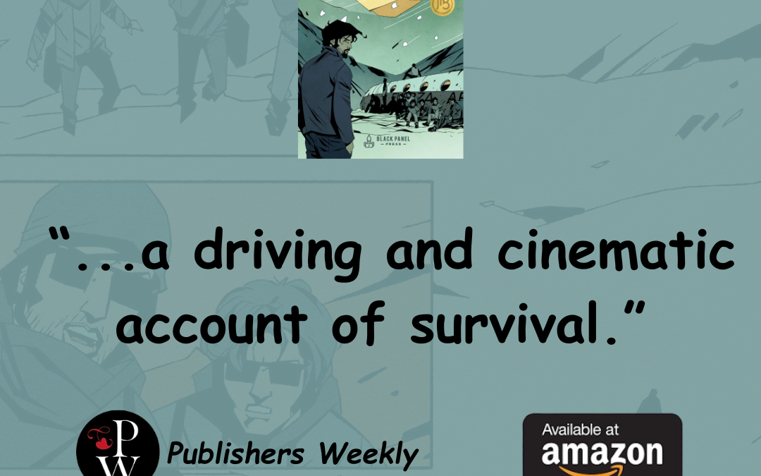 Publishers Weekly Reviews our Latest Graphic Novel titled, ‘Shadows On The Ice: The 1972 Andes Disaster’